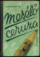 Korcsmáros Pál: Mesélő ceruza. Bp., 1957, Műszaki Könyvkiadó. Első kiadás. Kiadói félvászon-kötés, intézményi bélyegzővel. Megjelent 5100 példányban.