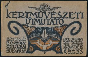 cca 1910 Bogyay Gyula: Kertművészeti útmutató. Szerkeszti és kiadja -- tájkertész és kertépítő, képe...