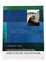 Troll, Christian W.: Muszlimok kérdeznek, keresztények válaszolnak. Bp., 2013, L'Harmattan Kiadó. Kiadói papírkötés, jó állapotban.