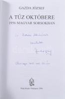 Gazda József: A tűz októbere. 1956 magyar sorsokban. DEDIKÁLT! Bp., 2006, Püski. Kiadói kartonált kö...