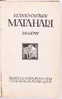 Szántó György: Mata-Hari. Regény. Erdélyi Szépmíves Céh 28. sz. kiadványa. Kolozsvár, 1928., Erdélyi...