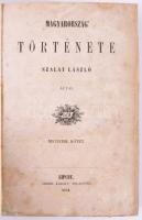 Szalay László: Magyarország' története. IV. köt. Lipcse, 1854, Geibel Károly, X+600 p. Átkötött félvászon-kötés, kopott, foltos borítóval, foltos lapokkal.