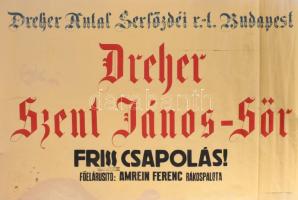cca 1920-30 Dreher Szent János-sör, friss csapolás! Főárusító: Amrein Ferenc Rákospalota, reklámplakát, Forrás nyomdai műintézet rt., Bp. hajtásnyomokkal, sérült, foltos, 63x95 cm