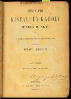 Kisfaludi Kisfaludy Károly minden munkái. I-II. köt. [Egy kötetben]. Szerk.: Toldy Ferenc. Pest, 1872, Heckenast Gusztáv, 1 (rézmetszetű címkép) t.+ 416 p.; 441+(7) p. Hatodik kiadás. Kiadói aranyozott gerincű egészvászon-kötés, viseltes állapotban, kissé sérült, a könyvtesttől különvált borítóval, helyenként sérült lapszélekkel, foltos lapokkal.