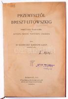 Szádeczky Kardoss Lajos, Dr.: Przemysltől Breszt-Litovszkig. Harcztéri élmények és lengyel-magyar tö...