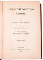 Alphonse de Candolle: Termesztett növényeink eredete. Ford.: Pavlicsek Sándor. Természettudományi Könyvkiadó-Vállalat LII. kötet. Bp., 1894, Kir. M. Természettudományi Társulat, XV+515+1 p. Kiadói aranyozott egészvászon-kötés, Molnár Mihály-kötés, kis kopással
