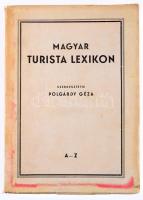 Polgárdy Géza (szerk.): Magyar turista lexikon. A-Z. Bp., 1941, Eggenberger, 231 p.+ 24 (fekete-fehé...