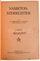 Dr. Mihailich Győző: Vasbetonszerkezetek elmélete és számítása. Bp., 1922. Németh József. 406p. Kia