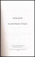 Györffy, György: King Saint Stephen of Hungary. Atlantic Studies on Society in Change 71. New York, 1994, Columbia University Press. Angol nyelven. Kiadói egészvászon-kötés.
