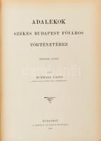 Schmall Lajos: Adalékok székes Budapest főváros történetéhez. I-II. köt. (egybekötve). Bp., 1898-189...