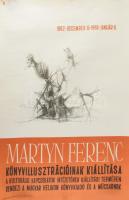 1962-1963 Martyn Ferenc könyvillusztrációinak kiállítása. Plakát, papír, Plakát és Címkenyomda. Feltekerve. Hajtásnyommal. 69,5×47,5 cm