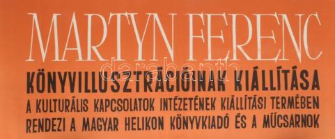 1962-1963 Martyn Ferenc könyvillusztrációinak kiállítása. Plakát, papír, Plakát és Címkenyomda. Felt...