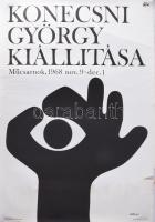 Papp Gábor (1918-1982): Konecsni György kiállítása, Műcsarnok, 1968. Plakát, ofszet, papír. Offset-Nyomda. Hajtásnyomokkal. Lapszéli sérülésekkel. Lap alján ázásnyomokkal. Feltekerve. 83×59,5 cm