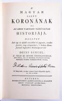 Decsy Sámuel: A' Magyar Szent Koronának és az ahoz tartozó tárgyaknak históriája. Értékőrző könyvtár. Bp., 2008, Kossuth, (Debrecen, Alföldi Nyomda-ny.), 1 (címkép) t. +8+589 p.+XXXIX t. +2 (Monok István előszava) sztl. lev. A bécsi 1792-es Alberti Ignácz-féle kiadás fakszimile kiadása. Kiadói aranyozott egészműbőr-kötés.