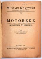 Schächter Ferenc: A motorekék szerkezete és kezelése. Bp., 1923. Népszava. 179p. 1. rész, szöveg + I...