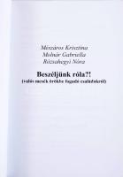 Mészáros-Molnár-Rózsahegyi: Beszéljük róla?! (Valós mesék örökbefogadó családokról). Bp., 2013. Kiadói papírkötés, kissé kopottas állapotban.