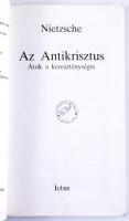 Nietzsche, Friedrich: Az Antikrisztus. Átok a kereszténységre. Ford., a jegyzeteket és az utószót írta: Csejtei Dezső. hn., 1993, Ictus. Kiadói papírkötés, volt könyvtári példány, kissé kopott borítóval.