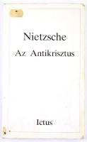 Nietzsche, Friedrich: Az Antikrisztus. Átok a kereszténységre. Ford., a jegyzeteket és az utószót ír...