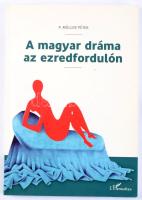 P. Müller Péter: A magyar dráma az ezredfordulón. 2014, L'Harmattan. Kiadói papírkötés, jó állapotban.