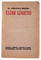 Jankovics Marcell, Dr.: Észak szigetei. (Skócia, Orkney, Faröer, Island, Spitzbergen, Lofoten, Norvé...