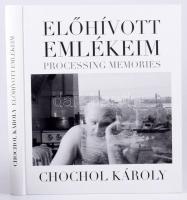 Chochol Károly: Előhívott emlékeim. Processing memories. Bp., 2015., Szerzői, (Mester-ny.),204+2 p. Gazdag fotóanyaggal, Chochol Károly (1935-2023) fotográfus, fotóriporter munkáival illusztrált. Kiadói kartonált papírkötés.
