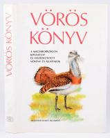 Vörös könyv. A Magyarországon kipusztult és veszélyeztetett növény és állatfajok. Szerk.: Rakonczay ...