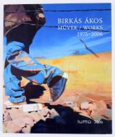 Birkás Ákos művek / Works 1975-2006. Werke 1975-2006. Bp., 2006., Ludwig Múzeum - Kortárs Művészeti Múzeum. Gazdag képanyaggal, Birkás Ákos (1941-2018) Munkácsy Mihály-díjas festőművész munkáival illusztrált. Magyar és német nyelven. Kiadói papírkötés.