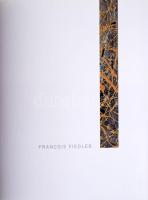 Francois Fiedler. Szerk.: Makláry, Kálmán. Bp., 2014., Kálmán Makláry Fine Arts. Angol, francia és f...