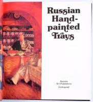 Krapivina, Irina: Russian Hand-Painted Trays. Leningrad, 1986, Aurora Art Publishers. Kiadói kartoná...