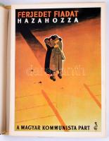 Politikai plakátok 1945-1948. Szerk.: Szintay Jánosné, Fegyó János. Bp., 1970, Kossuth, 16 p. 48 t. ...