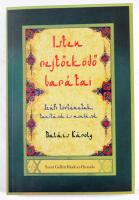 Balázs Károly: Isten rejtőzködő barátai. Szúfi történetek, tanítások és mondások. Vál. és ferengi ny...