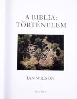 Ian Wilson: A Biblia: Történelem. Gold Book, 2002. 256p. 
Kiadói kartonált papírkötés, papír védőbo...