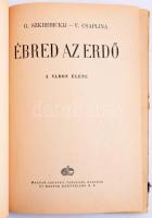Szkrebickij-Csaplina: Ébred az erdő. A vadon élete. Bp., 1950. Magyar-Szovjet. Kiadói félvászon kötésben, kis kopással
