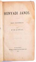 Pór Antal: Hunyadi János. Élet- és korrajz. Házi Könyvtár XIV. köt. Bp., 1873, Szent István-Társulat, XII+309 p. Korabeli félvászon-kötésben, kopott borítóval, foltos lapokkal.