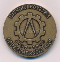 DN "Miskolci Egyetem - 1735 - 1949 - Gépészmérnöki Kar" bronz emlékérem, a hátlapon a selmeci jutalomérme képével (46mm) T:AU ph.