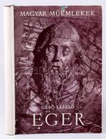 Gerő László: Eger. Magyar Műemlékek. Bp., 1957, Képzőművészeti Alap Kiadóvállalata. Számos fekete-fe...