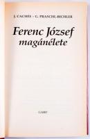 J. Cachée- G. Parschl-Bichler: Ferenc József magánélete. Fordította: Simon László. Királyi házak. Bp...