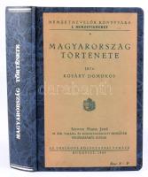 Kosáry Domokos: Magyarország története. Nemzetnevelők könyvtára I. Nemzetismeret 4. Bp., 1943, Orszá...
