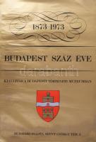 1972 Budapest száz éve 1873-1973, kiállítás a Budapesti Történeti Múzeumban, plakát, papír, Egyetemi Nyomda, feltekerve, hajtásnyomokkal, ázásfoltokkal, lapszéli apró szakadásokkal és gyűrődésekkel, 82x56,5 cm