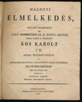 1833 Halotti elmélkedés, melyet készített és volt debreczeni cs. k. posta-mester néhai nemes és vitézlett Kos Károly úr' hideg tetemei felett a' debreczeni helvétziai vallástételt tartó gyülekezet kis templomában Mártzius 23-kán 1833 elmondott Hadházi István, helybeli református káplán. Debrecen, 1833, Tóth Lajos-ny., 12 p. Papírkötésben, kissé viseltes borítóval.