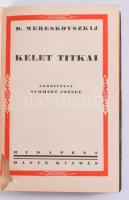[Merezskovszkij, Dmitrij Szergejevics] Mereskovszkij: Kelet titkai. Ford.: Schmidt József. Halhatatlan könyvek. Bp., é.n. [192?], Dante, 262+[2] p. Átkötött félvászon-kötésben, sérült címlappal.