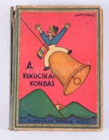 Baloghné Molnár Mária: A kukucskai kondás. - - meséi. Bp., é.n., Dante, 96 p.+88 p. Kiadói illusztrált félvászon-kötés, viseltes, foltos borítóval, sérült gerinccel, helyenként foltos lapokkal, a könyv elején kijáró lapokkal. (Ritka!)