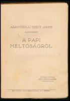 Aranyszájú Szent János értekezése a papi méltóságról. Ford.: Bölcskei Lajos. Szeged, 1928, Szegedi K...