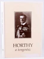Csonkaréti Károly: Horthy, a tengerész. [Bp., 1998], Zrínyi. 2. kiadás. Fekete-fehér képekkel illusztrálva. Kiadói kartonált papírkötés.