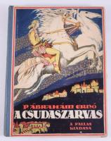P. Ábrahám Ernő: A Csudaszarvas. Árva királyfi trilógia I. Jaschik Álmos képeivel és könyvdíszeivel. Apponyi Albert bevezetőjével. Bp.,(1926), Pallas, 240 p. +36 t.Kiadó illusztrált félvászon-kötésben, kopott borítóval.