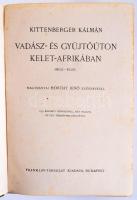 Kittenberger Kálmán: Vadász- és gyüjtőúton Kelet-Afrikában 1903 - 1926. Nagybányai Horthy Jenő előszavával. Bp.,[1927.], Franklin, 1 (címkép, Kittenberger Kálmán portréja) t. +388 p. + 64 (fekete-fehér képtáblák) t.+1 (térkép) t. 1. kiadás. Kiadói aranyozott egészvászon-kötés, kopott borítóval, sérült gerinccel, foltos lapokkal, kijáró lapokkal, néhány kijáró lap szélén sérülésekkel.