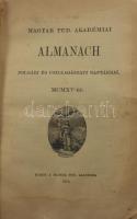 Magyar Tud. Akadémiai almanach polgári és csillagászati naptárral MCMXV-re. Bp., 1915, MTA, 299+[1] p. Hozzákötve: A Magyar Tudományos Akadémia alapszabályai és ügyrendje 1915. Bp., 1914, MTA, 170+[2] p. Egészvászon-kötésben, viseltes borítóval, helyenként lapszéli ázásnyomokkal.