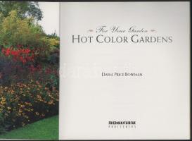 Daria Price Bowman: Hot Color Gardens. For Your Garden. New York, 1999, Friedman/Fairfax, 72 p. Szín...