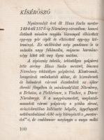 Sachs, Hans:
Hans Sachs farsangi komédiái. Magyarra fordította Angyal Géza.
Budapest, 1923. Amicus...