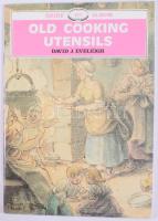 David J. Eveleigh: Old Cooking Utensils. Shire, 1994, angol nyelven, papírkötés, 32p. Szakmai kiadvány az antik konyhai eszközök gyűjtéséről.